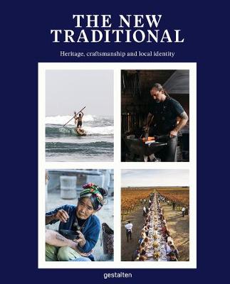 New Traditional, The: Heritage, Craftsmanship and Local Identity
