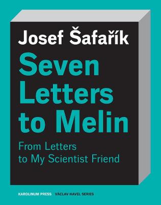 Vaclav Havel: Seven Letters to Melin: From Letters to My Scientist Friend