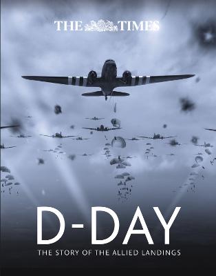 Times, The: D-Day: The Story of the Allied Landings