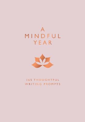 A Mindful Year: 365 Thoughtful Writing Prompts