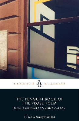 Penguin Book of the Prose Poem, The: From Baudelaire to Anne Carson
