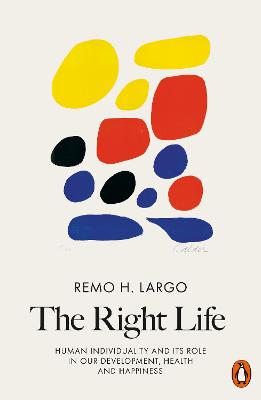 Right Life, The: Human Individuality and its role in our development, health and happiness
