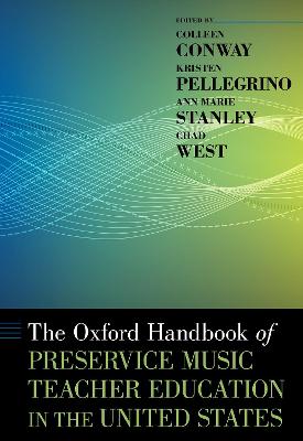 Oxford Handbook of Preservice Music Teacher Education in the United States, The