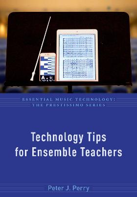 Technology Tips for Ensemble Teachers