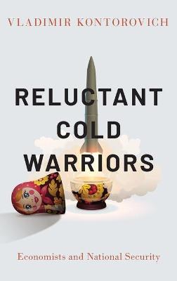 Reluctant Cold Warriors: Economists and National Security