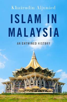 Islam in Malaysia: Entwined History, An