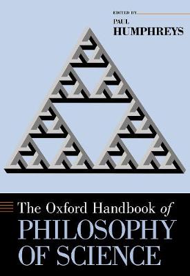 Oxford Handbooks: Oxford Handbook of Philosophy of Science, The