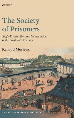 Society of Prisoners, The: Anglo-French Wars and Incarceration in the Eighteenth Century