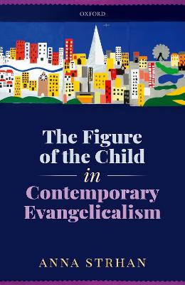 Figure of the Child in Contemporary Evangelicalism, The