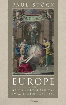 Europe and the British Geographical Imagination, 1760-1830
