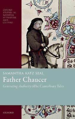 Father Chaucer: Generating Authority in the Canterbury Tales