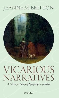 Vicarious Narratives: Literary History of Sympathy, 1750-1850