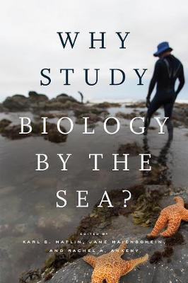 Convening Science: Discovery at the Marine Biological Labora: Why Study Biology by the Sea?