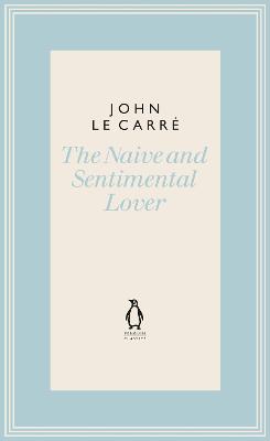 Penguin John le Carre Hardback Collection: The Naive and Sentimental Lover
