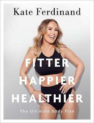 Fitter, Happier, Healthier: The Ultimate Body Plan