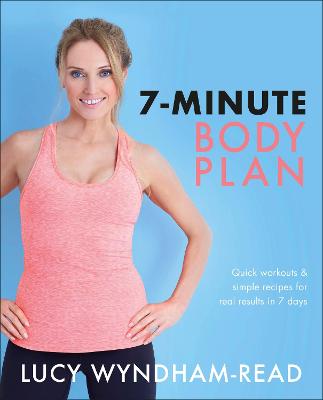 7-Minute Body Plan: Quick Workouts and Simple Recipes for Real Results in 7 Days
