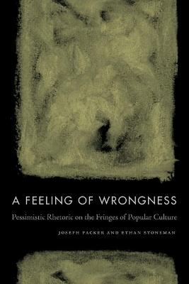 A Feeling of Wrongness: Pessimistic Rhetoric on the Fringes of Popular Culture