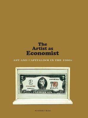 Artist as Economist, The: Art and Capitalism in the 1960s