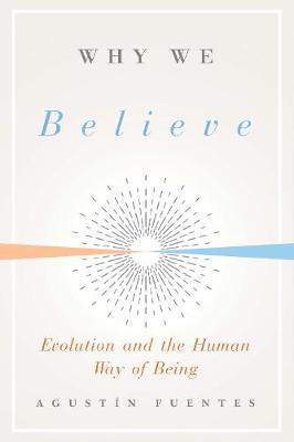 Foundational Questions in Science: Why We Believe: Evolution and the Human Way of Being