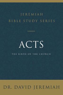 Jeremiah Bible Study Series: Acts: The Birth of the Church