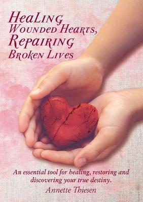 Healing Wounded Hearts Repairing Broken Lives