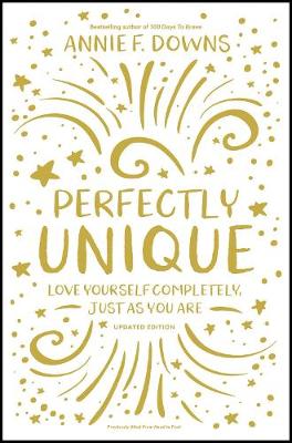 Perfectly Unique: Love Yourself Completely, Just As You Are
