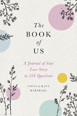 Book of Us, The: The Journal of Your Love Story in 150 Questions