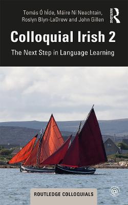 Colloquial Series: Colloquial Irish 2: The Next Step in Language Learning