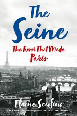 Seine, The: The River that Made Paris