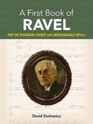 A First Book of Ravel: For the Beginning Pianist with Downloadable MP3s
