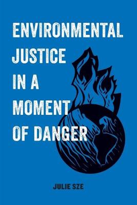 Environmental Justice in a Moment of Danger