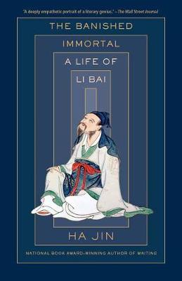Banished Immortal, The: A Life of Li Bai (Li Po)