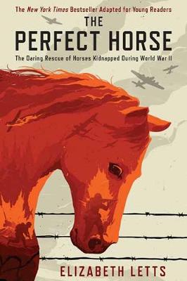 Perfect Horse, The: The Daring Rescue of Horses Kidnapped During World War II (Young Reader's Edition)