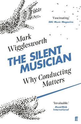 Silent Musician, The: Why Conducting Matters