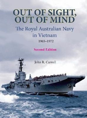 Out of Sight, Out of Mind: The Royal Australian Navy in Vietnam