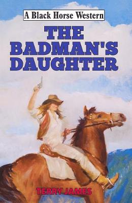 A Black Horse Western: Badman's Daughter, The