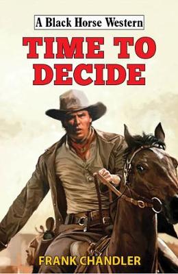 A Black Horse Western: Time to Decide