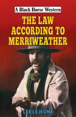 A Black Horse Western: Law According to Merriweather, The