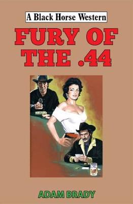 A Black Horse Western: Fury of the .44