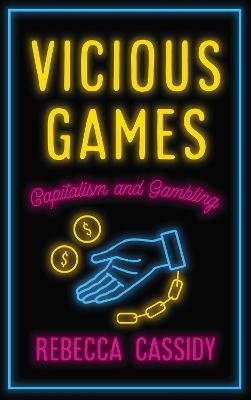 Vicious Games: Capitalism and Gambling