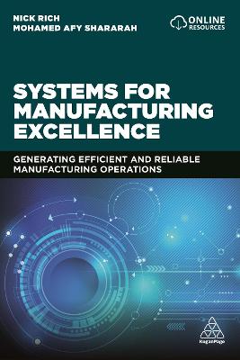 Systems for Manufacturing Excellence: Generating Efficient and Reliable Manufacturing Operations