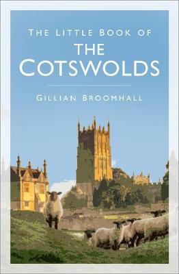 Little Book of the Cotswolds, The (2nd Edition)