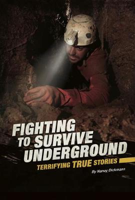 Fighting to Survive: Fighting to Survive Underground: Terrifying True Stories