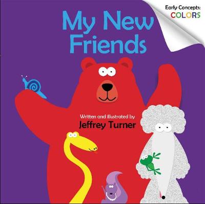 My New Friends: Early Concepts: Colors (Board Book)