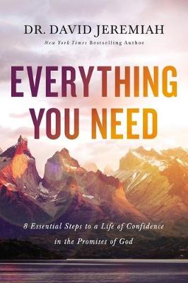 Everything You Need: 7 Essential Steps To A Life Of Confidence In The Promises Of God
