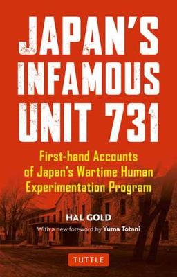 Japan's Infamous Unit 731: First-hand Accounts of Japan's Wartime Human Experimentation Program