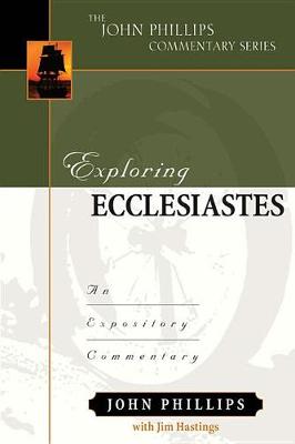 Exploring Ecclesiastes: An Expository Commentary