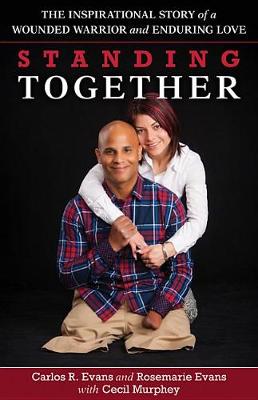 Standing Together: The Inspirational Story of a Wounded Warrior and Enduring Love
