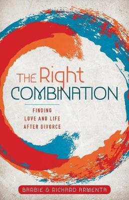 Right Combination, The: Finding Love and Life After Divorce