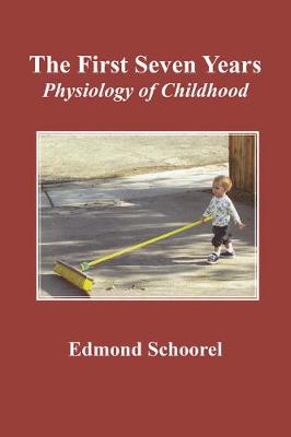 First Seven Years, The: Physiology of Childhood